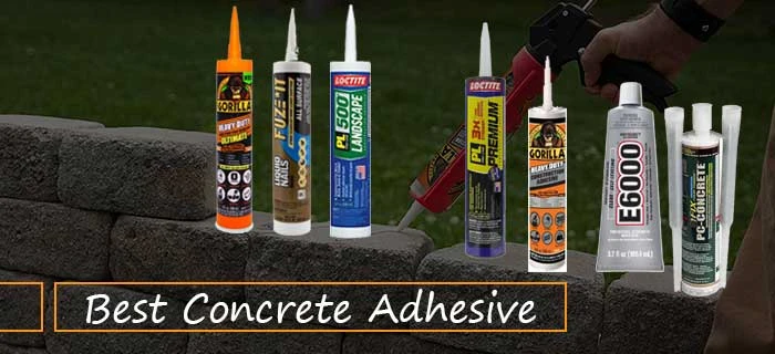 Our Top 7 Best Concrete Adhesive Reviews