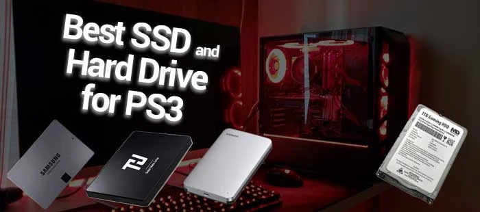 Top 5 Best SSD and Hard Drive for PS3 in 2023