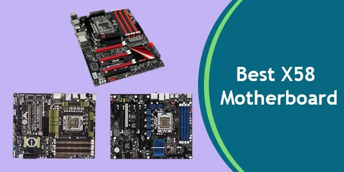 Benefits of Using X58 Motherboard