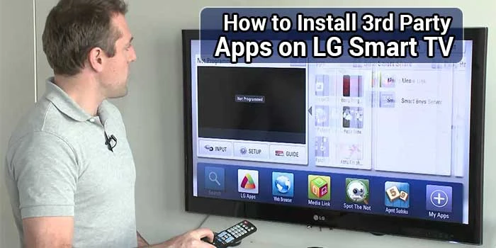 How to Install 3rd Party Apps on LG Smart TV Using Software?