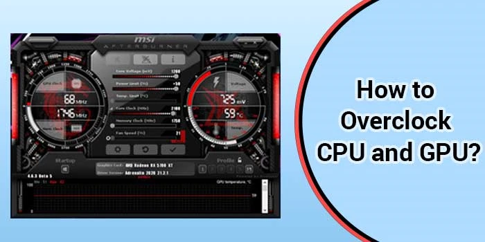 How to Overclock CPU and GPU?