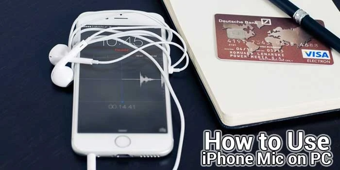 How to Use iPhone Mic on PC? [Easy Way]